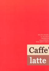 (CR33) [NOUZUI MAJUTSU, NO-NO'S (Kawara Keisuke, Kanesada Keishi)] Caffe' latte-(Cレヴォ33) [脳髄魔術, NO-NO'S (瓦敬助, 兼処敬士)] Caffe' latte