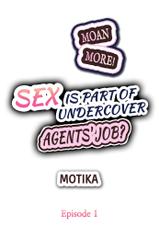 [Motika]  Motto Aeide! Sennyuu Sousakan wa Sex mo Oshigoto desu. | Sex is Part of Undercover Agent's Job? Ch. 1 - 30 [English] [Ongoing]-[モティカ] もっと喘いで! 潜入捜査官はセックスもお仕事です。 第1-30話 [英訳] [進行中]